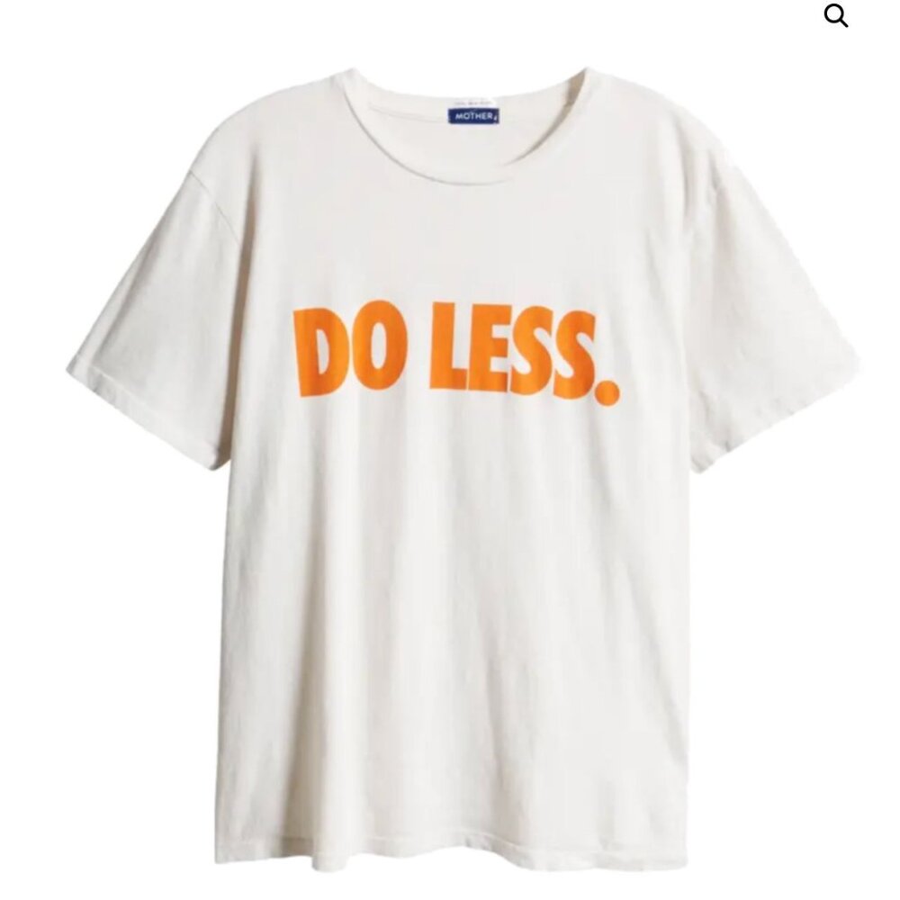 MOTHER White Tee with Orange "DO LESS." Graphic